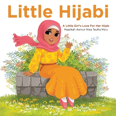 Little Hijabi: A Little Girl's Love for Her Hijab book