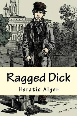 Ragged Dick by Horatio Alger
