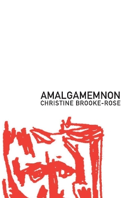 Amalgamemnon by Christine Brooke-Rose