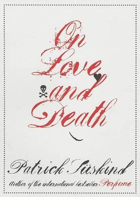 On Love and Death by Patrick Suskind