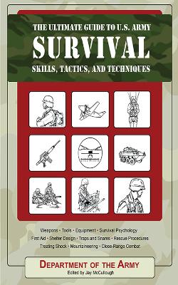 Ultimate Guide to U.S. Army Survival Skills, Tactics, and Techniques book