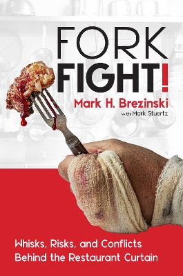 ForkFight!: Whisks, Risks, and Conflicts Behind the Restaurant Curtain book