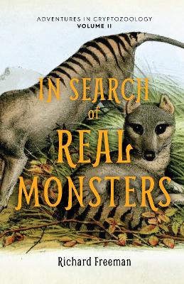 In Search of Real Monsters: Adventures in Cryptozoology Volume 2 (Mythical animals, Legendary cryptids, Norse creatures) book