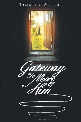 Gateway To More Of Him book