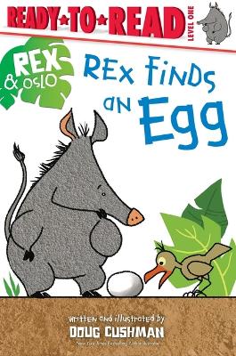 Rex Finds an Egg: Ready-To-Read Level 1 book