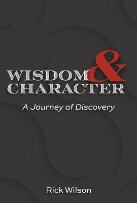 Wisdom and Character: A Journey of Discovery book