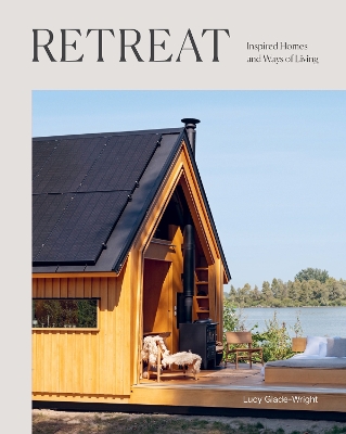 Retreat: Inspired Homes and Ways of Living book