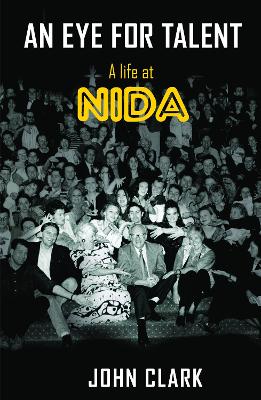 An Eye for Talent: A life at NIDA book