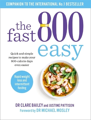The Fast 800 Easy: Quick and simple recipes to make your 800-calorie days even easier book