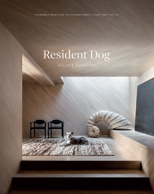 Resident Dog (Volume 2): Incredible Dogs and the International Homes They Live In book