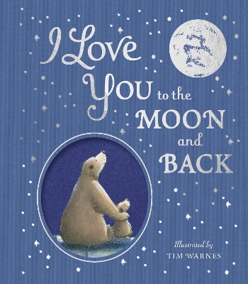 I Love You to the Moon And Back book