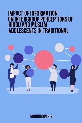 Impact of Information on Intergroup Perceptions of Hindu and Muslim Adolescents in Traditional book