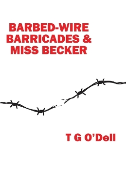 Barbed-wire, Barricades & Miss Becker book