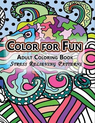 Color for Fun Adult Coloring Book book