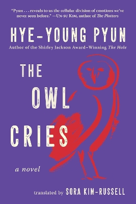 The Owl Cries: A Novel by Hye-young Pyun