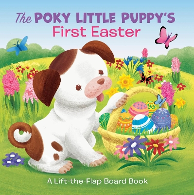 The Poky Little Puppy's First Easter: A Lift-the-Flap Board Book book
