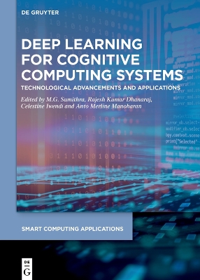 Deep Learning for Cognitive Computing Systems: Technological Advancements and Applications book