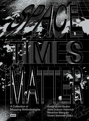 Spacetimes Matter: A Collection of Mapping Methodologies book