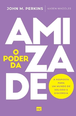 O poder da amizade: A resposta para um mundo de solidão e discórdia book