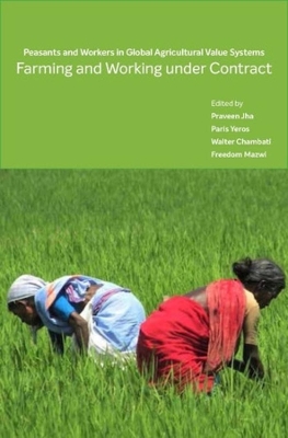 Farming and Working Under Contract – Peasants and Workers in Global Agricultural Value Systems book