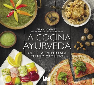 La cocina ayurveda: Que el alimento sea tu medicamento book