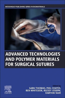 Advanced Technologies and Polymer Materials for Surgical Sutures book