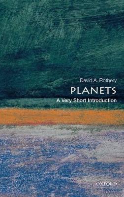 Planets: A Very Short Introduction by David a Rothery
