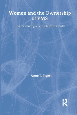 Women and the Ownership of PMS by Anne Figert