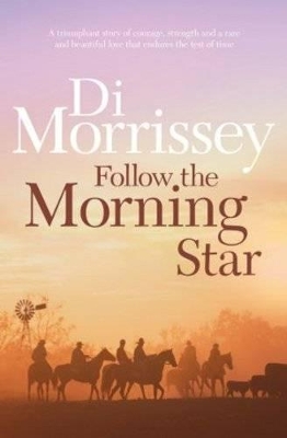 Follow the Morning Star by Di Morrissey