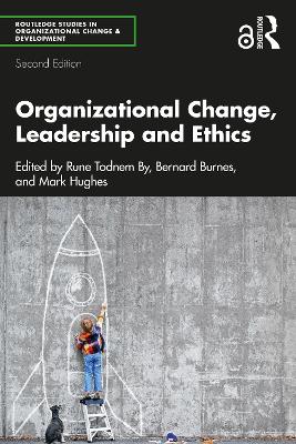 Organizational Change, Leadership and Ethics by Rune Todnem By