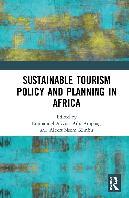 Sustainable Tourism Policy and Planning in Africa by Emmanuel Akwasi Adu-Ampong