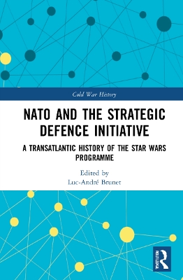 NATO and the Strategic Defence Initiative: A Transatlantic History of the Star Wars Programme book