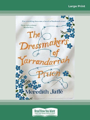 The Dressmakers of Yarrandarrah Prison by Meredith Jaffe