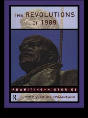 The Revolutions of 1989 by Vladimir Tismaneanu