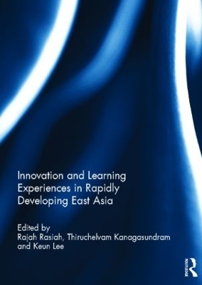 Innovation and Learning Experiences in Rapidly Developing East Asia book