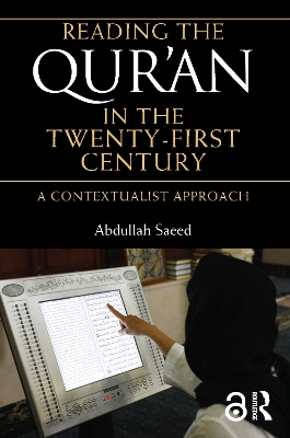 Reading the Qur'an in the Twenty-First Century by Abdullah Saeed