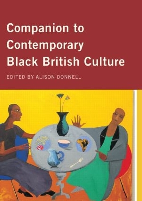 Companion to Contemporary Black British Culture by Alison Donnell