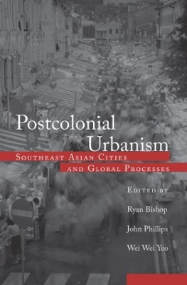 Postcolonial Urbanism by Ryan Bishop