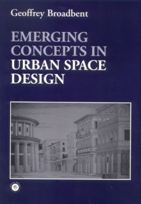 Emerging Concepts in Urban Space Design by Professor Geoffrey Broadbent