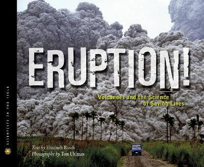 Eruption! Volcanoes and the Science of Saving Lives book