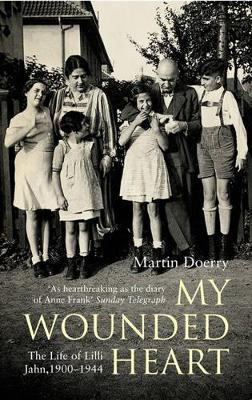 My Wounded Heart: The Life of Lilli Jahn, 1900- 1944 book