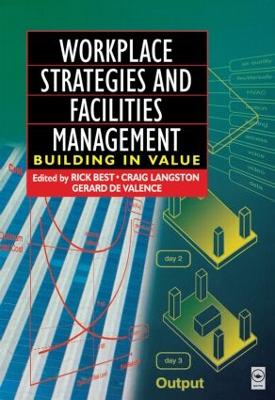 Workplace Strategies and Facilities Management by Rick Best