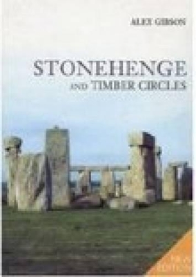 Stonehenge & Timber Circles by Alex M. Gibson