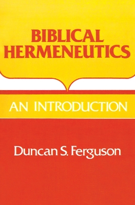 Biblical Hermeneutics: An Introduction book