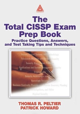 The Total CISSP Exam Prep Book by Thomas R. Peltier