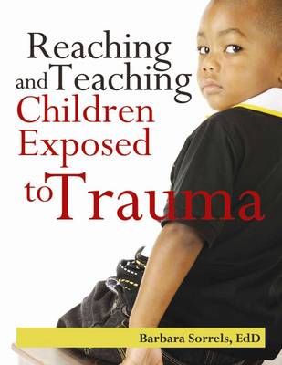 Reaching and Teaching Children Exposed to Trama book