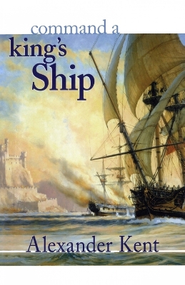 Command a King's Ship by Alexander Kent