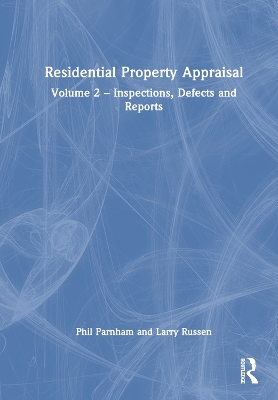 Residential Property Appraisal: Volume 2: Inspections, Defects and Reports book