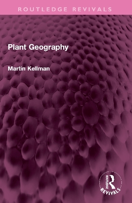 Plant Geography by Martin Kellman