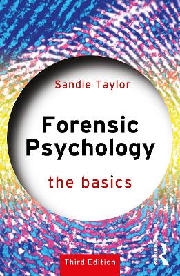 Forensic Psychology: The Basics by Sandie Taylor